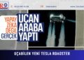 Uçabilen yeni Tesla Roadster tanıtıldı: İşte özellikleri
