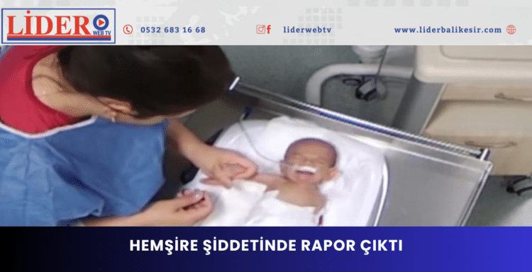 Hemşire şiddetinde rapor çıktı