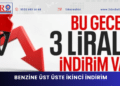 Benzine üst üste ikinci indirim: Tabelalar değişiyor