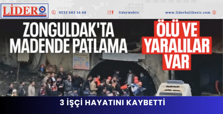 Zonguldak’ta maden ocağında patlama: 3 işçi hayatını kaybetti
