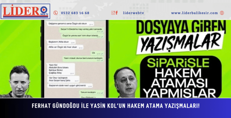 Ferhat Gündoğdu ile Yasin Kol’un hakem atama yazışmaları!