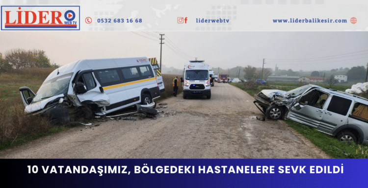10 vatandaşımız, bölgedeki HASTANELERE SEVK EDİLDİ.