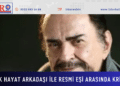 34 yıllık hayat arkadaşı ile resmi eşi arasında kriz çıktı!