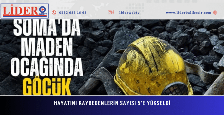 Manisa Soma’da madende göçük: Hayatını kaybedenlerin sayısı 5’e yükseldi