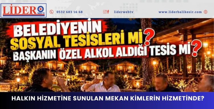 BELEDİYENİN SOSYAL TESİSLERİ Mİ?BAŞKANIN ÖZEL MEKÂNI MI?