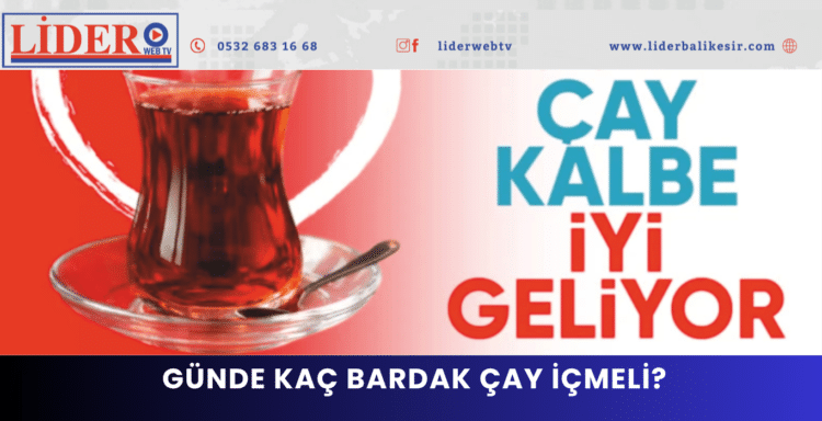 İsveçliler araştırıp yazdı: Çay kalbe iyi geliyor