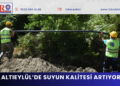  Ahmet Akın Altıeylül’de Suyun Kalitesini Artırıyor